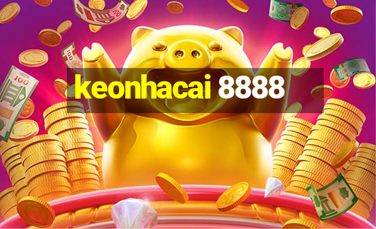 keonhacai 8888