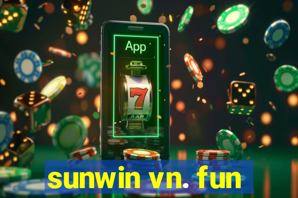 sunwin vn. fun