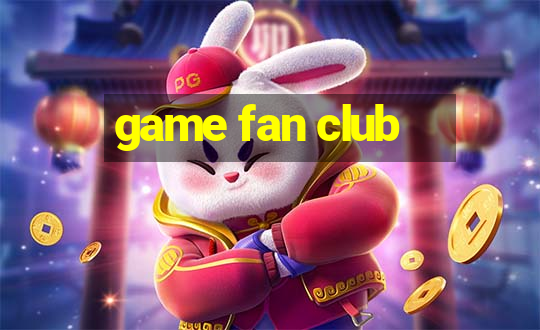 game fan club