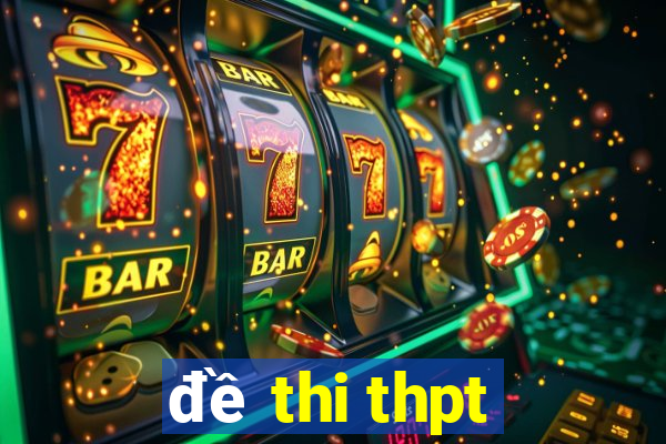 đề thi thpt