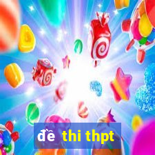 đề thi thpt