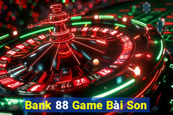 Bank 88 Game Bài Son