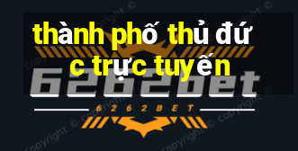 thành phố thủ đức trực tuyến