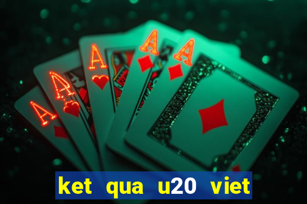 ket qua u20 viet nam iran