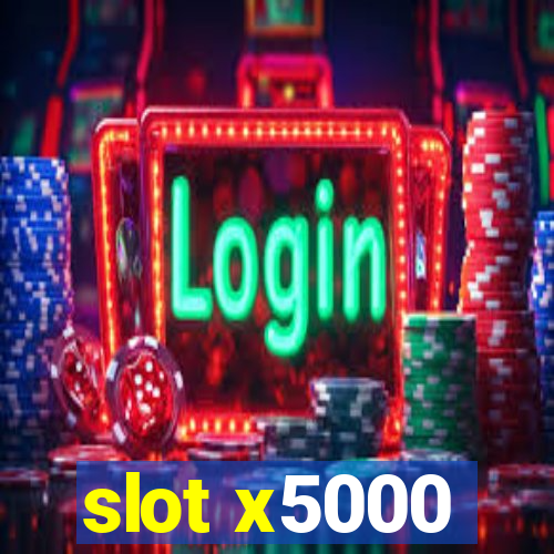 slot x5000