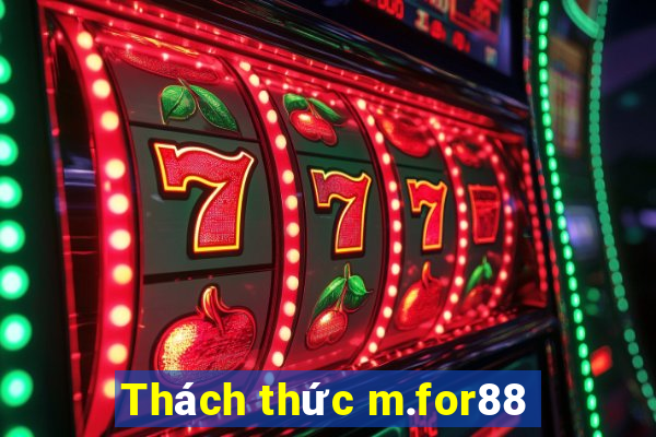 Thách thức m.for88