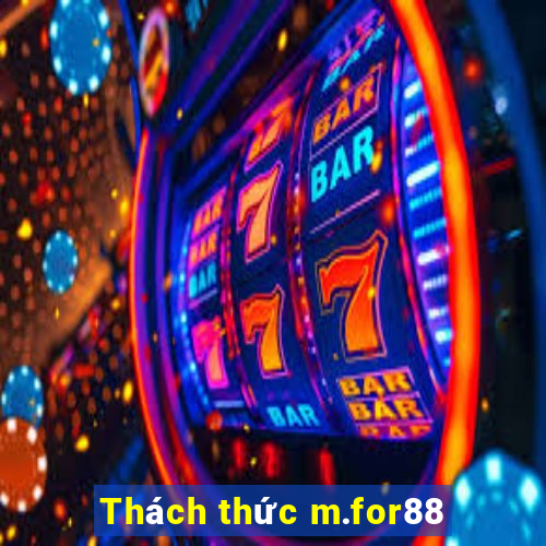 Thách thức m.for88