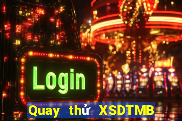 Quay thử XSDTMB ngày thứ năm