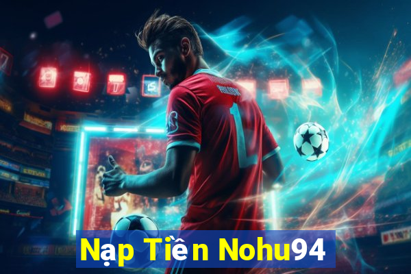 Nạp Tiền Nohu94