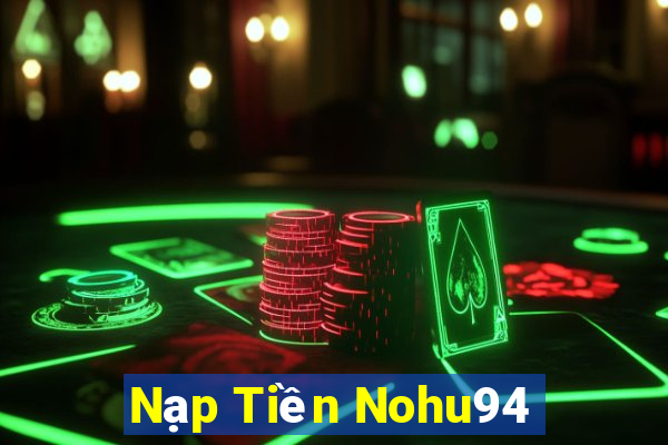 Nạp Tiền Nohu94