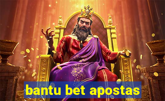 bantu bet apostas