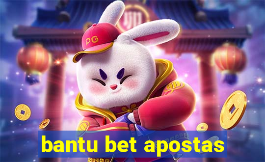 bantu bet apostas