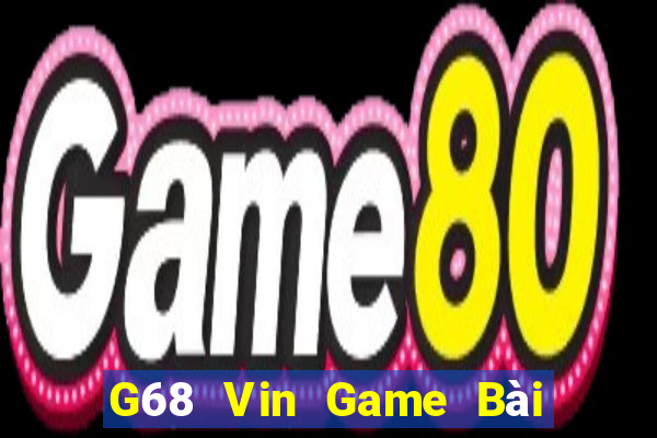 G68 Vin Game Bài Ma Thuật