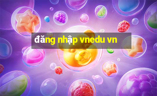 đăng nhập vnedu vn