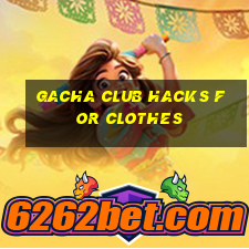 gacha club hacks for clothes