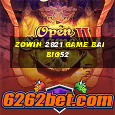 Zowin 2021 Game Bài Big52