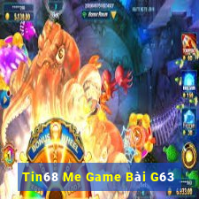 Tin68 Me Game Bài G63