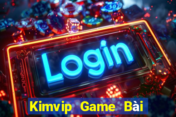 Kimvip Game Bài Giải Trí