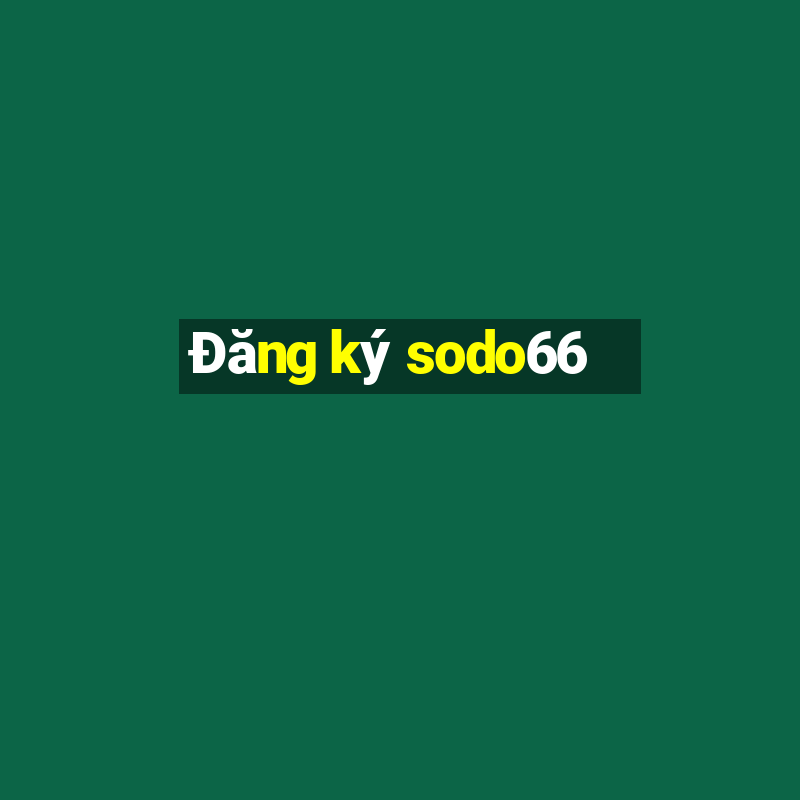 Đăng ký sodo66