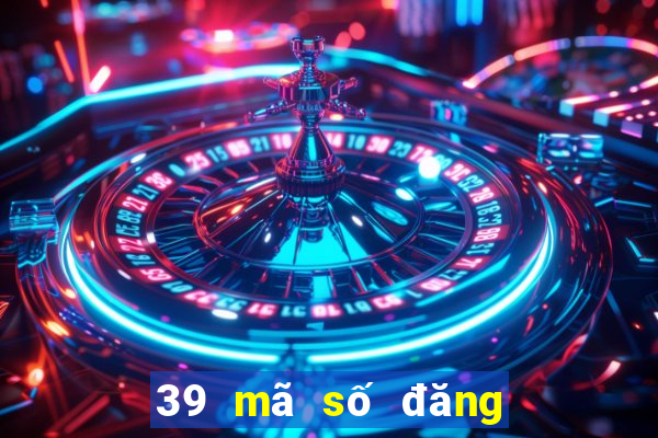 39 mã số đăng ký xổ số