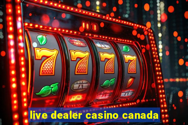 live dealer casino canada