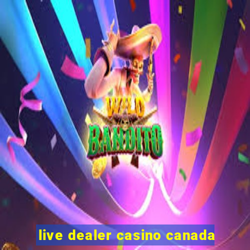 live dealer casino canada