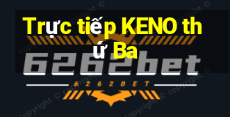 Trực tiếp KENO thứ Ba