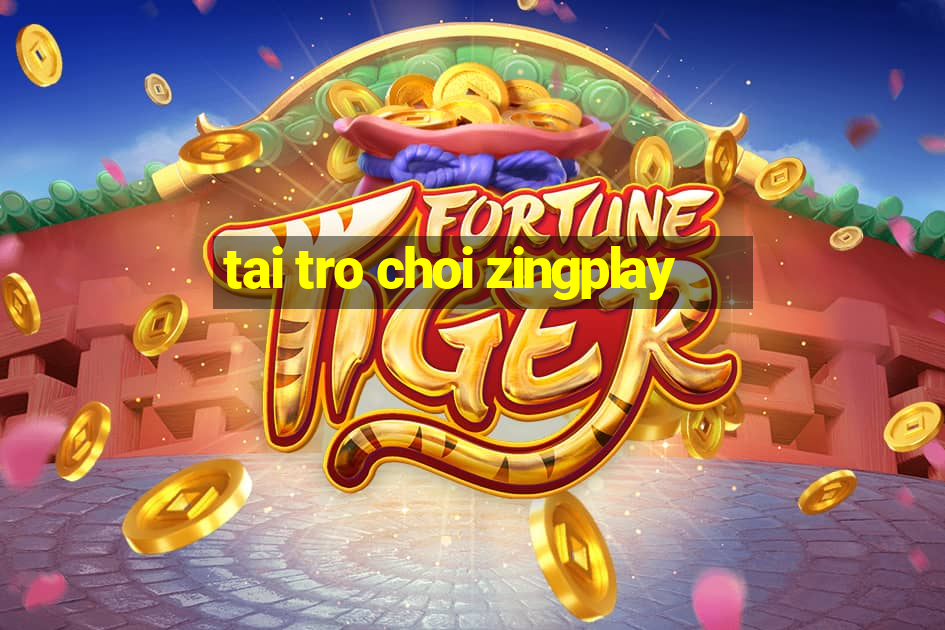 tai tro choi zingplay