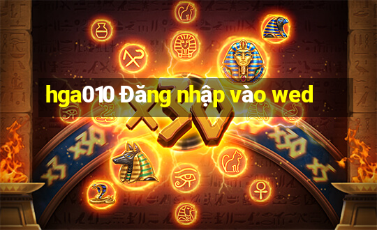 hga010 Đăng nhập vào wed