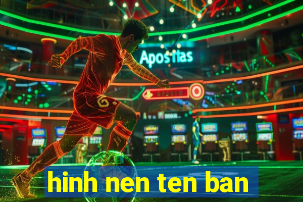 hinh nen ten ban