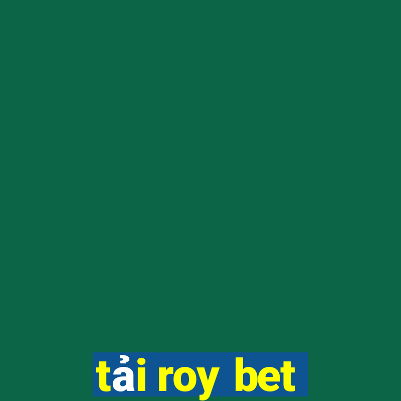 tải roy bet