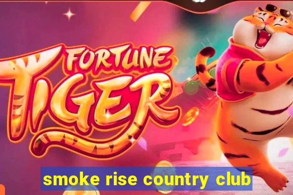 smoke rise country club