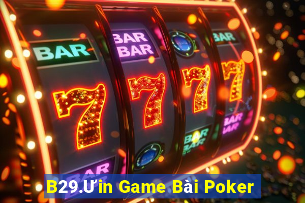 B29.Ưin Game Bài Poker