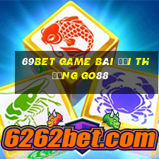 69Bet Game Bài Đổi Thưởng Go88