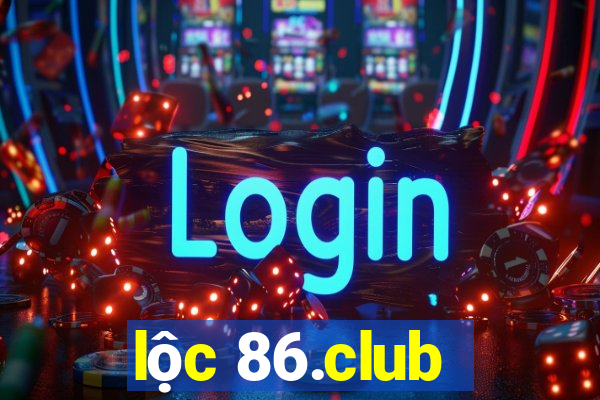 lộc 86.club