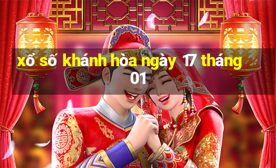 xổ số khánh hòa ngày 17 tháng 01