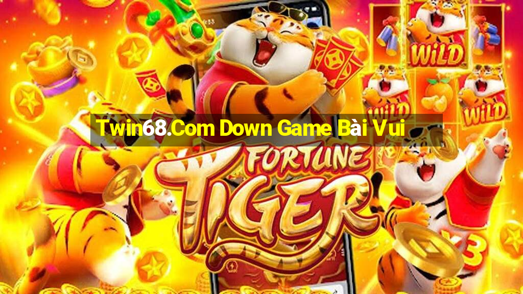 Twin68.Com Down Game Bài Vui