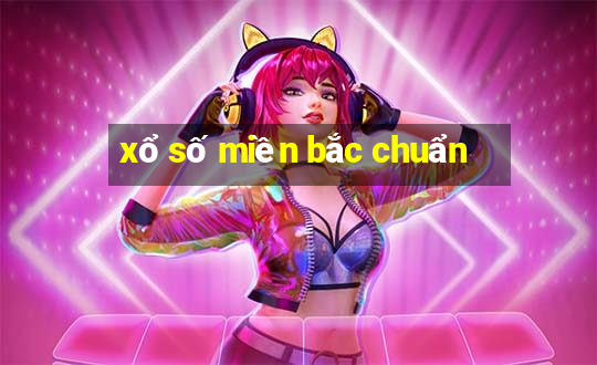 xổ số miền bắc chuẩn