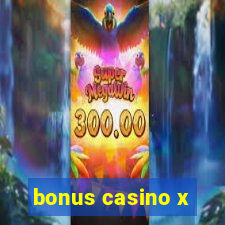 bonus casino x