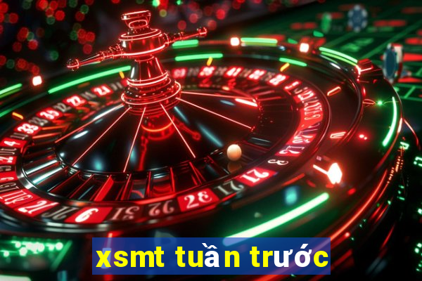 xsmt tuần trước