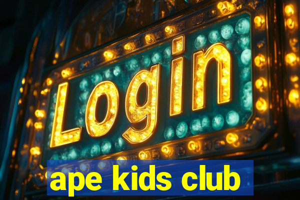 ape kids club