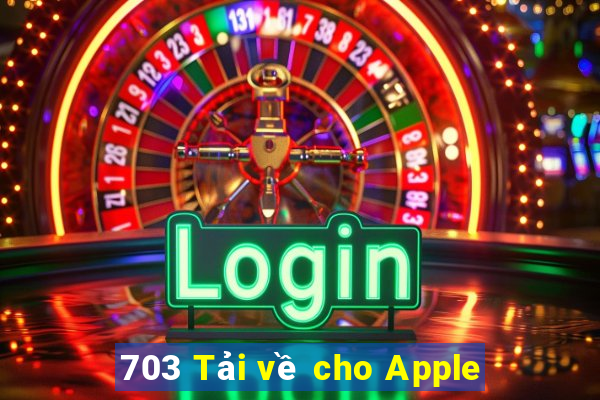 703 Tải về cho Apple