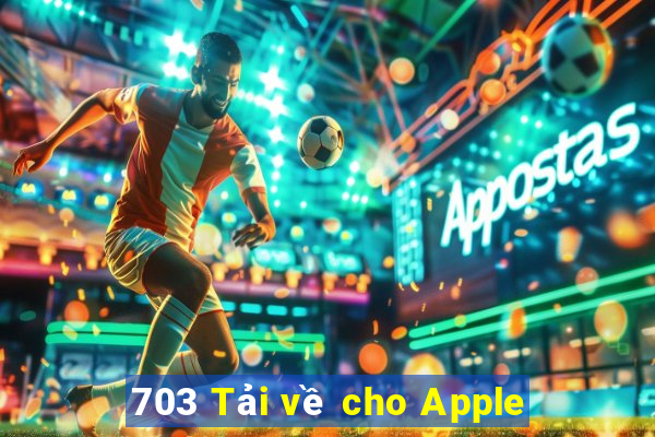 703 Tải về cho Apple