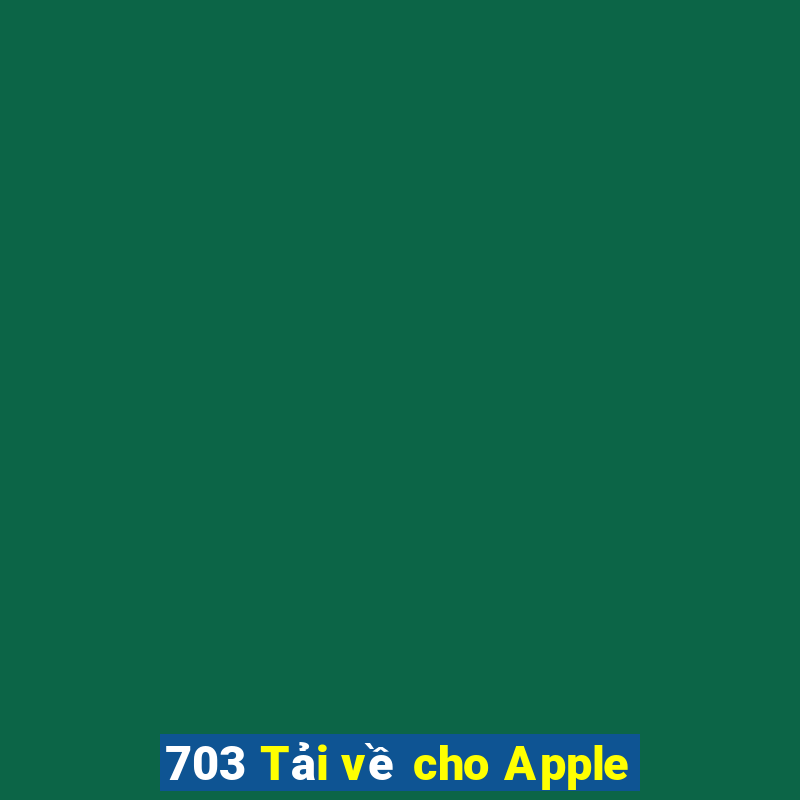 703 Tải về cho Apple