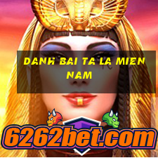 danh bai ta la mien nam