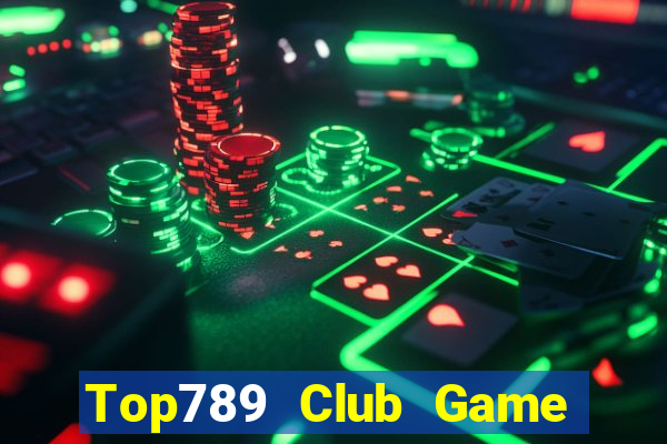 Top789 Club Game Bài Đổi Thưởng Trực Tuyến