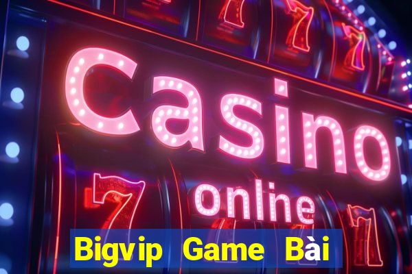 Bigvip Game Bài Sinh Tử