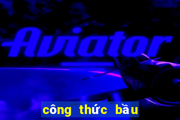 công thức bầu cua 2021