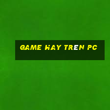 game hay tren pc