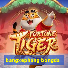 bangxephang bongda